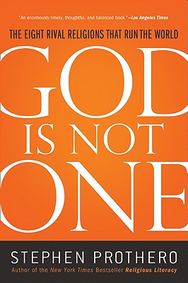 God Is Not One: The Eight Rival Religions That Run the World Cover Image