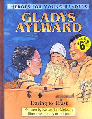Gladys Aylward Daring to Trust (Heroes for Young Readers) Cover Image