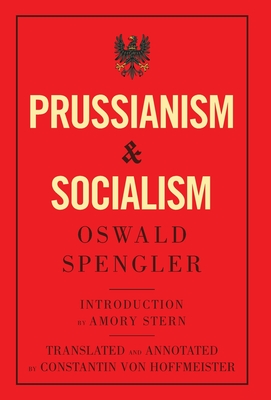 Prussianism and Socialism By Oswald Spengler Cover Image