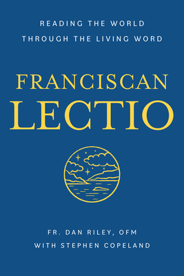 Franciscan Lectio: Reading the World Through the Living Word (San Damiano Books) Cover Image