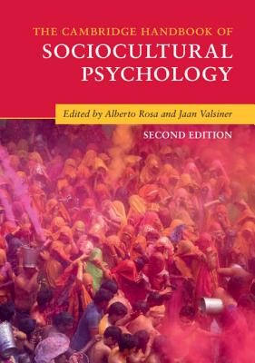 The Cambridge Handbook of Sociocultural Psychology (Cambridge Handbooks in Psychology) By Alberto Rosa (Editor), Jaan Valsiner (Editor) Cover Image