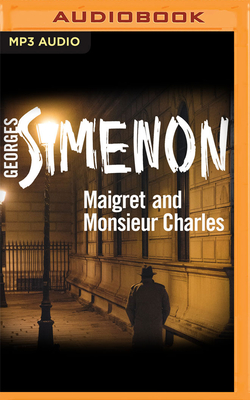 Maigret and Monsieur Charles (Inspector Maigret #75) Cover Image