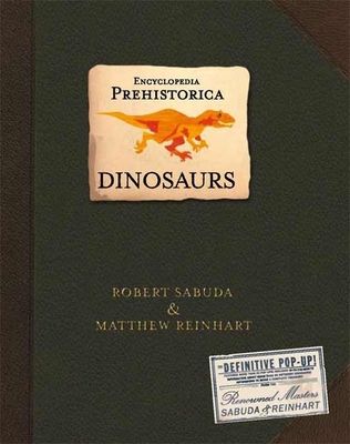 Encyclopedia Prehistorica Dinosaurs Pop-Up Cover Image