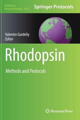 Rhodopsin: Methods and Protocols By Valentin Gordeliy (Editor) Cover Image