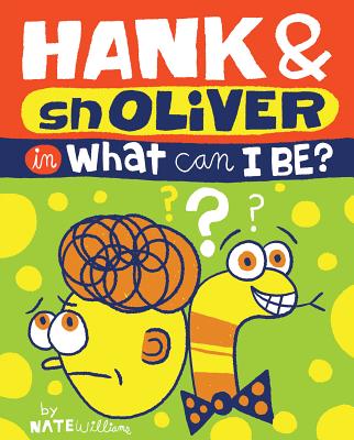 Cover for Hank & Snoliver: What Can I Be?
