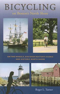 Bicycling on Boston's North Shore By Roger Turner Cover Image