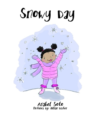 Snowy Day By Jillian Dister (Illustrator), Anabel Soto Cover Image