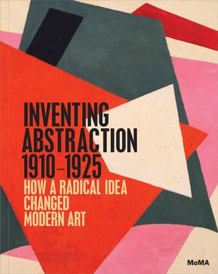 Inventing Abstraction, 1910-1925 Cover Image