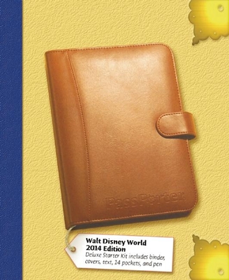 Passporter's Walt Disney World 2014 Deluxe Starter Kit: The Unique Travel Guide, Planner, Organizer, Journal, and Keepsake! By Jennifer Marx, Dave Marx, Alexander Marx Cover Image