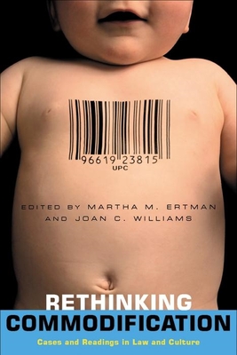 Rethinking Commodification: Cases and Readings in Law and Culture (Critical America #52) By Martha Ertman, Joan C. Williams Cover Image