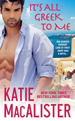 It's All Greek to Me By Katie MacAlister Cover Image