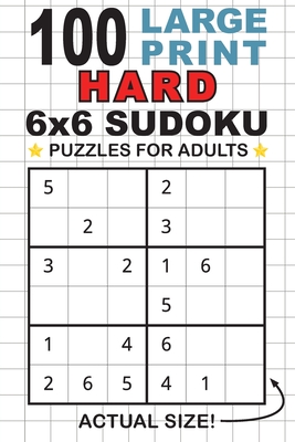 100 Large Print Hard 6x6 Sudoku Puzzles for Adults: Only One Puzzle Per Page! (Pocket 6x9 Size) (Large Print / Paperback) | Wellesley