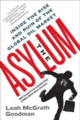 The Asylum: Inside the Rise and Ruin of the Global Oil Market Cover Image