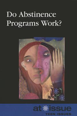 Do Abstinence Programs Work? (At Issue) Cover Image
