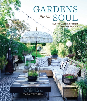Gardens for the Soul: Sustainable and Stylish Outdoor Spaces Cover Image