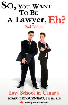 So You Want To Be A Lawyer Eh Law School In Canada 2nd