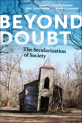Beyond Doubt: The Secularization of Society (Secular Studies #7)