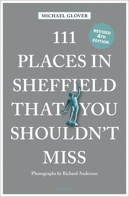 111 Places in Sheffield That You Shouldn't Miss Revised Cover Image