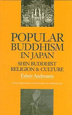 Popular Buddhism in Japan: Shin Buddhist Religion and Culture (Latitude 20 Books)