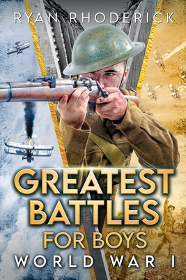 Greatest Battles for Boys: World War I By Ryan Rhoderick Cover Image