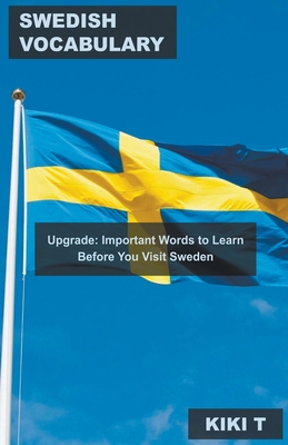 Swedish Vocabulary Upgrade: Important Words to Learn Before You Visit Sweden (Learn Swedish #2)