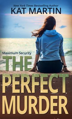 The Perfect Murder (Maximum Security #4)