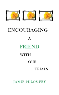 Encouraging A Friend with Our Trials Cover Image