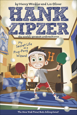 My Secret Life as a Ping-Pong Wizard (Hank Zipzer; The World's Greatest Underachiever (Prebound) #9)