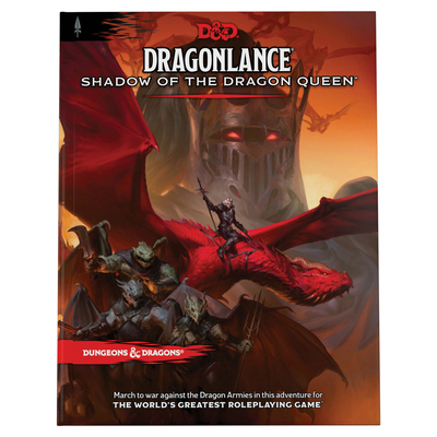 Dragonlance: Shadow of the Dragon Queen (Dungeons & Dragons Adventure Book) By Wizards RPG Team Cover Image
