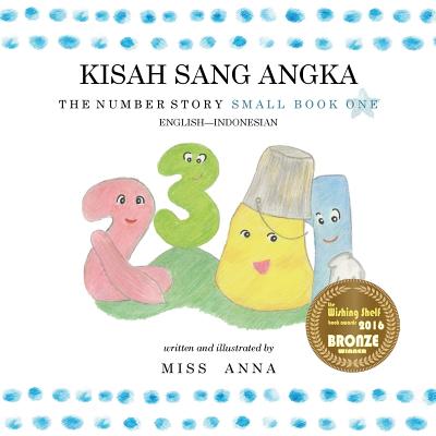The Number Story 1 KISAH SANG ANGKA: Small Book One English-Indonesian Cover Image