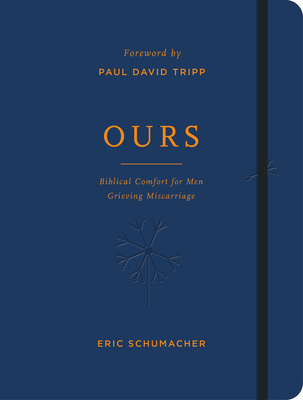 Ours: Biblical Comfort for Men Grieving Miscarriage Cover Image