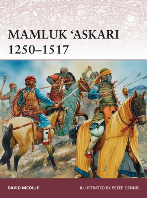Mamluk ‘Askari 1250–1517 (Warrior) By David Nicolle, Peter Dennis (Illustrator) Cover Image