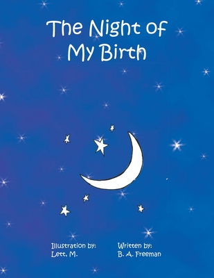 The Night of My Birth By B. a. Freeman, M. Lett (Illustrator) Cover Image