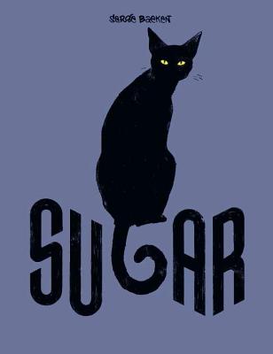 Sugar: Life as a Cat By Serge Baeken Cover Image