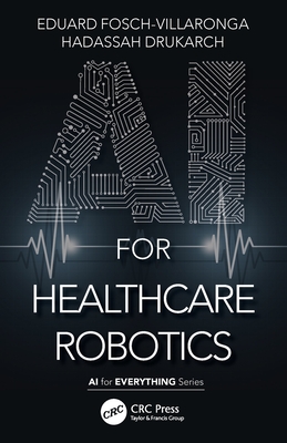 AI for Healthcare Robotics (AI for Everything)