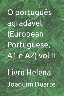 O português agradável (European Portuguese, A1 e A2) vol II: Livro Helena Cover Image