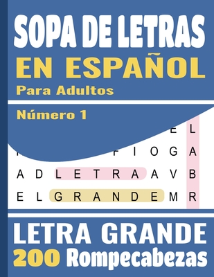 Sopa De Letras En Español: Letra Grande Para adultos (Spanish Word Search Books) 200 Rompecabezas - 5000 Palabras + solución By Creativ Isabelle Ecolier Cover Image