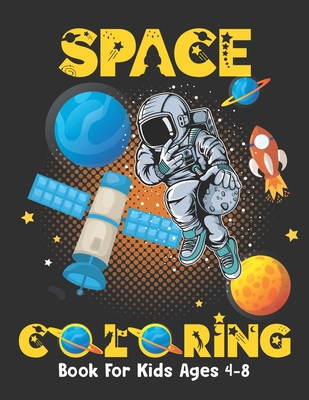 Space Coloring Book For Kids Ages 4-8: Fantastic outer space