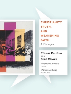Christianity, Truth, and Weakening Faith: A Dialogue Cover Image