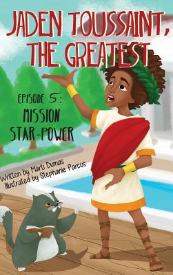 Mission Star-Power: Episode 5 (Jaden Toussaint #5) By Marti Dumas, Stephanie Parcus (Illustrator) Cover Image