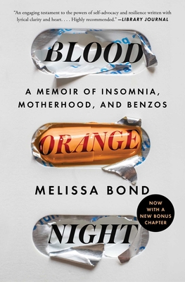 Blood Orange Night: A Memoir of Insomnia, Motherhood, and Benzos By Melissa Bond Cover Image