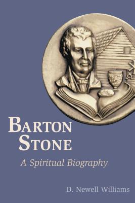 Barton Stone: A Spiritual Biography Cover Image