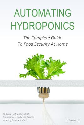 Automating Hydroponics: The Complete Guide to Food Security at Home