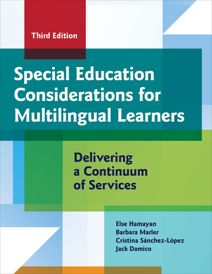 Special Education Considerations for Multilingual Learners: Delivering a Continuum of Services By Else Hamayan, Barbara Marler, Cristina Sánchez-López Cover Image