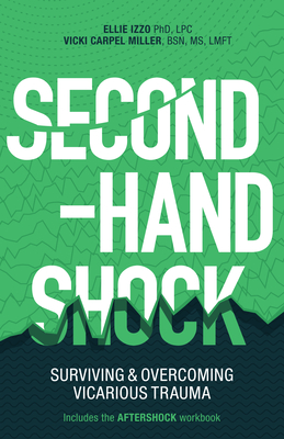 Second-Hand Shock: Surviving & Overcoming Vicarious Trauma Cover Image