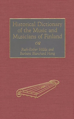Historical Dictionary of the Music and Musicians of Finland (Contributions to the Study of) Cover Image