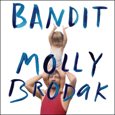 Bandit Lib/E: A Daughter's Memoir