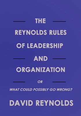 The Reynolds Rules of Leadership and Organization Cover Image