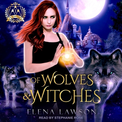 Of Wolves & Witches By Elena Lawson, Stephanie Rose (Read by) Cover Image