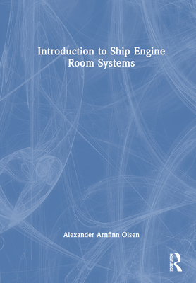 Introduction to Ship Engine Room Systems By Alexander Arnfinn Olsen Cover Image